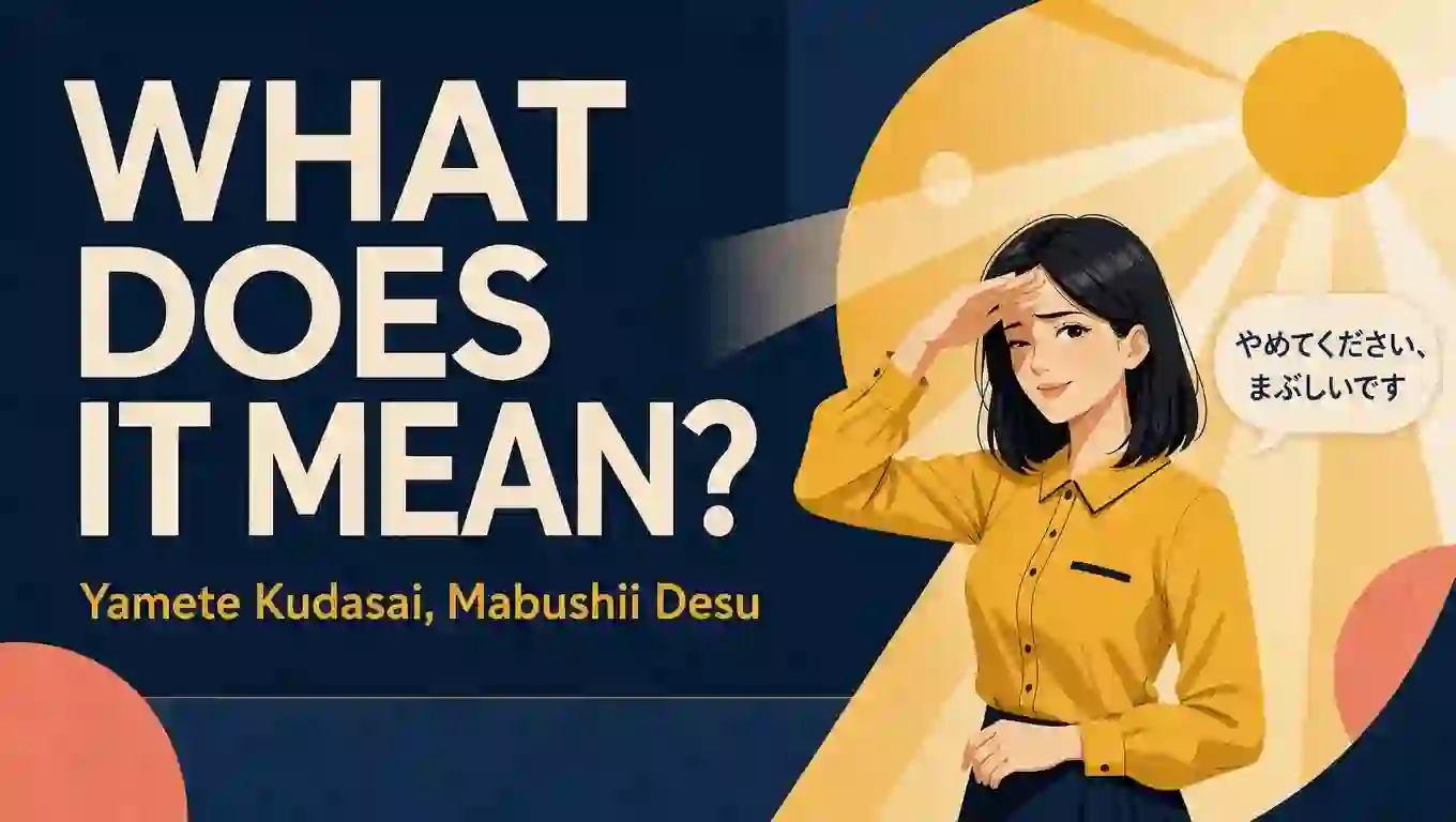 Yamete Kudasai, Mabushii Desu